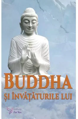 Buddha si invataturile lui - Bukkyo Dendo Kyokai