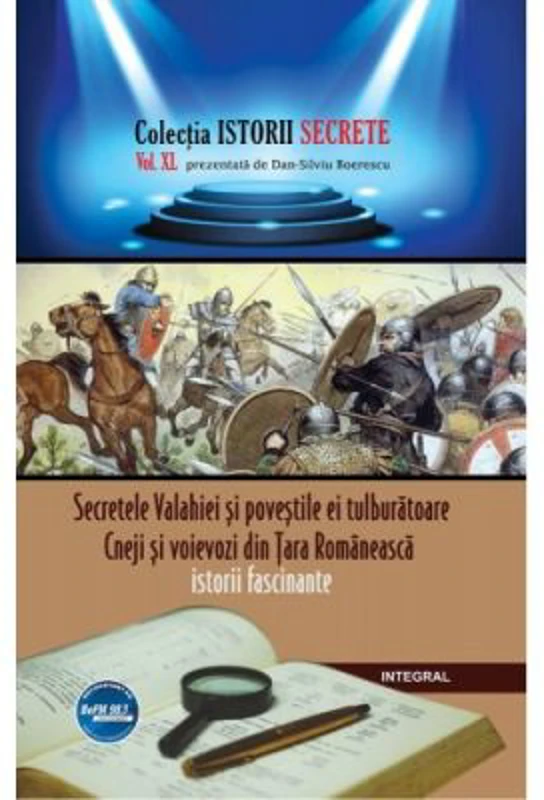 Secretele Valahiei si povestile ei tulburatoare. Cneji si voievozi din Tara Romaneasca - Dan-Silviu Boerescu