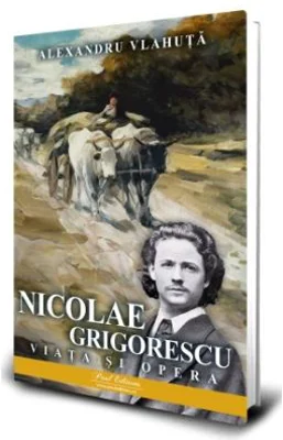 Nicolae Grigorescu. Viata si opera - Alexandru Vlahuta