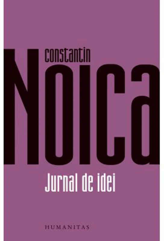 Jurnal de idei - Constantin Noica