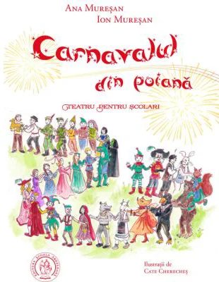 Carnavalul din poiana. Teatru pentru scolari - Ana Muresan, Ion Muresan