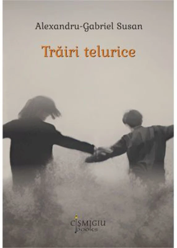Trairi telurice - Alexandru Gabriel Susan
