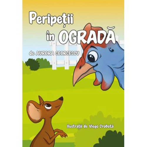 Peripetii in ograda - Aurora Georgescu