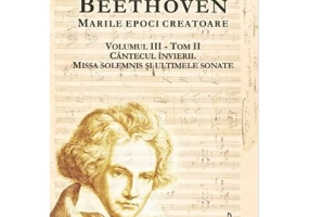 BEETHOVEN. Marile Epoci Creatoare, volumul 3, tom 2 - Romain Rolland
