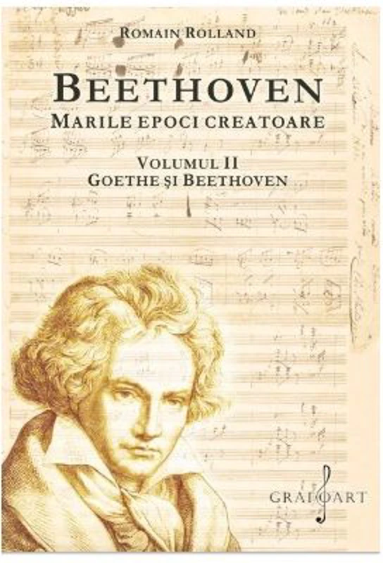 BEETHOVEN. Marile Epoci Creatoare, volumul 2 - Romain Rolland