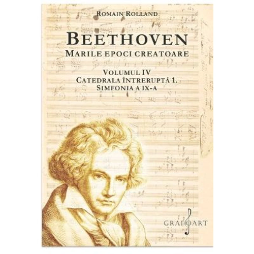 BEETHOVEN. Marile Epoci Creatoare, volumul 4 - Romain Rolland