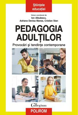 Pedagogia adultilor. Provocari si tendinte contemporane - Ion Albulescu