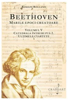 BEETHOVEN. Marile Epoci Creatoare, volumul 5 - Romain Rolland