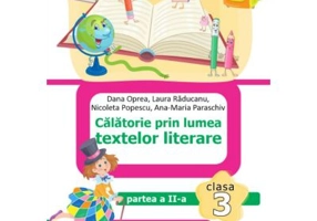 Calatorie prin lumea textelor literare. Partea a 2-a (A) din manualul de limba romana pentru clasa a 3-a - Nicoleta Popescu