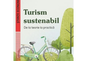 Turism sustenabil. De la teorie la practica - Ioana Cristiana Patrichi