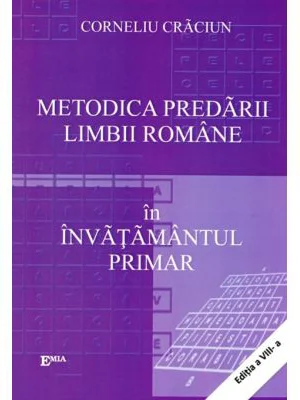 Metodica predarii limbii romane in invatamantul primar. Editia a VII-a