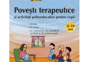 Povesti terapeutice si activitati psihoeducative pentru copii - Andreea Ciocalteu