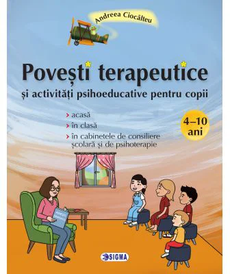 Povesti terapeutice si activitati psihoeducative pentru copii - Andreea Ciocalteu