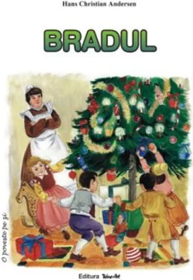 Bradul. Poveste - Hans Christian Andersen, ilustratii Adrian Cerchez