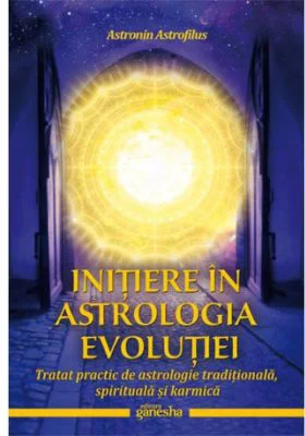Initiere in astrologia evolutiei - Astronin Astrofilus