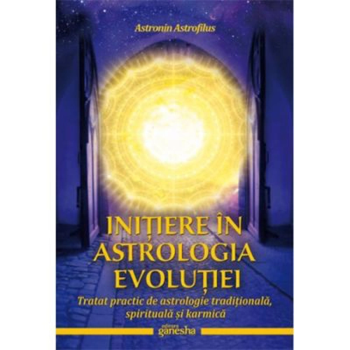 Initiere in astrologia evolutiei - Astronin Astrofilus