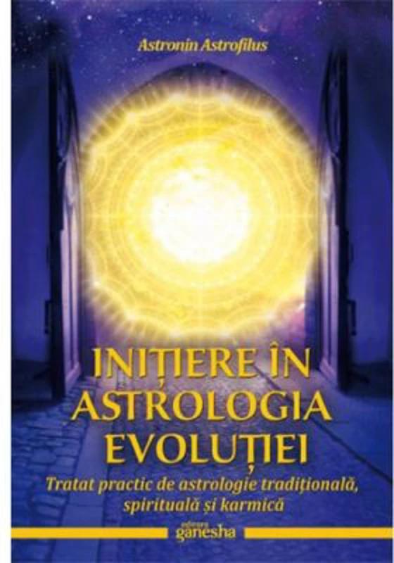 Initiere in astrologia evolutiei - Astronin Astrofilus