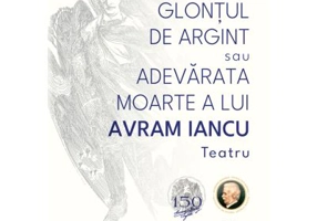 Glontul de argint sau Adevarata moarte a lui Avram Iancu. Teatru - Mircea Tomus
