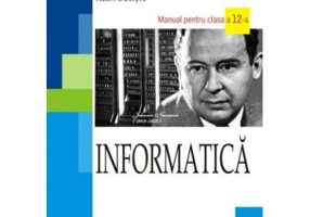 Informatica. Manual pentru clasa a 12-a