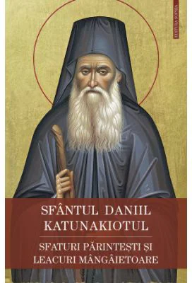 Sfaturi parintesti si leacuri mangaietoare - Sfantul Daniil Katunakiotul