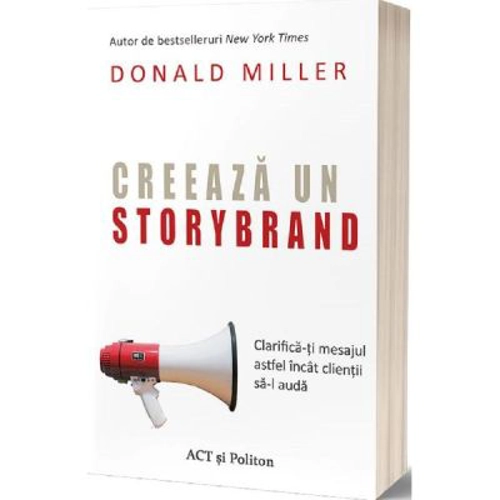 Creeaza un StoryBrand - Donald Miller