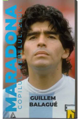 Maradona. Copilul, rebelul, zeul