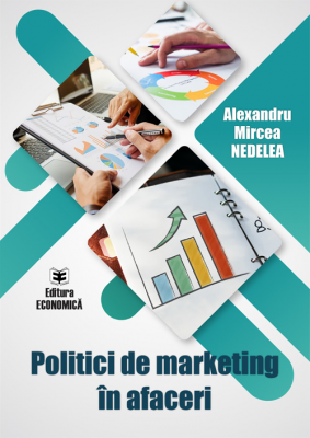 Politici de marketing in afaceri - Alexandru-Mircea Nedelea