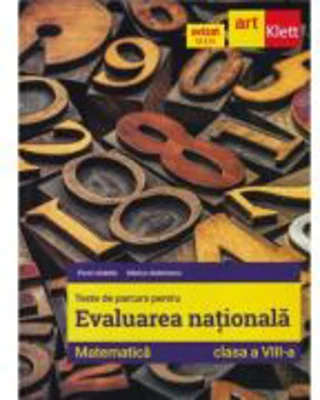 Evaluarea Nationala Matematica 2025. Teste de parcurs clasa a 8-a - Florin Antohe