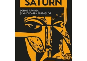 In umbra lui Saturn. Despre ranirea si vindecarea barbatilor - James Hollis