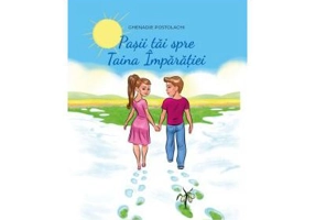 Pasii tai spre Taina Imparatiei - Ghenadie Postolachi