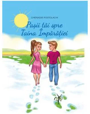Pasii tai spre Taina Imparatiei - Ghenadie Postolachi