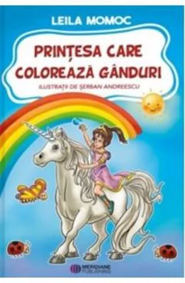 Printesa care coloreaza ganduri - Leila Momoc