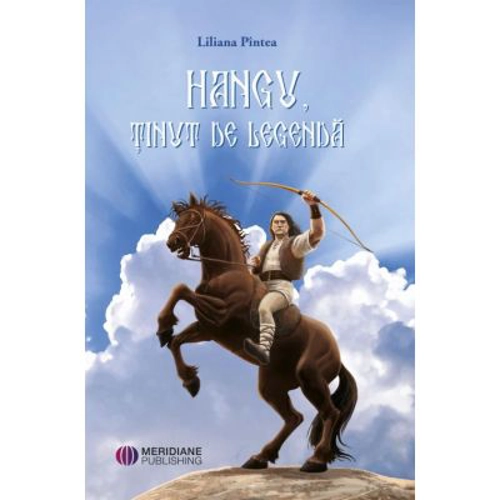 Hangu, tinut de legenda - Liliana Pintea