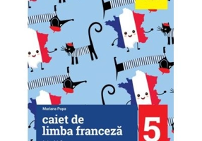 Limba franceza caiet pentru clasa a 5-a L1 si L2