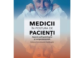 Medicii in postura de pacienti. Aspecte psihopatologice si comportamentale. Editia a 2-a - Rodica Jeican