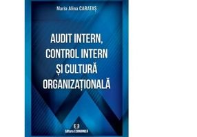 Audit intern, control intern si cultura organizationala - Maria Alina Caratas