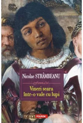Vineri seara intr-o vale cu lupi - Nicolae Strambeanu