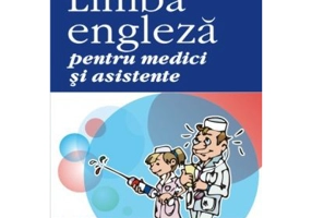 Limba engleza pentru medici si asistente. Editia a II-a