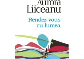 Rendez-vous cu lumea - Aurora Liiceanu