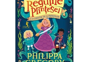 Regulile Printesei. E o chestie de-a printilor - Philippa Gregory