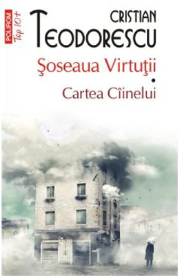 Soseaua Virtutii. Cartea Ciinelui - Cristian Teodorescu