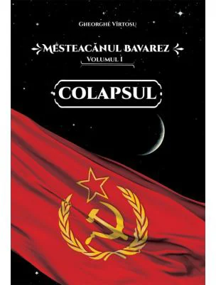 Mesteacanul bavarez Volumul 1. Colapsul - Gheorghe Virtosu