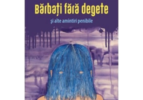 Barbati fara degete si alte amintiri penibile - Petru Cimpoesu