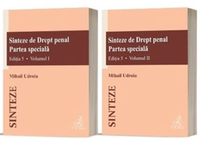 Sinteze de Drept penal. Partea speciala (vol. 1 + vol. 2). Editia 5 - Mihail Udroiu