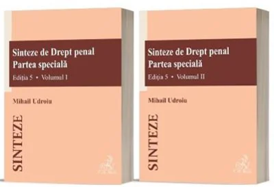 Sinteze de Drept penal. Partea speciala (vol. 1 + vol. 2). Editia 5 - Mihail Udroiu