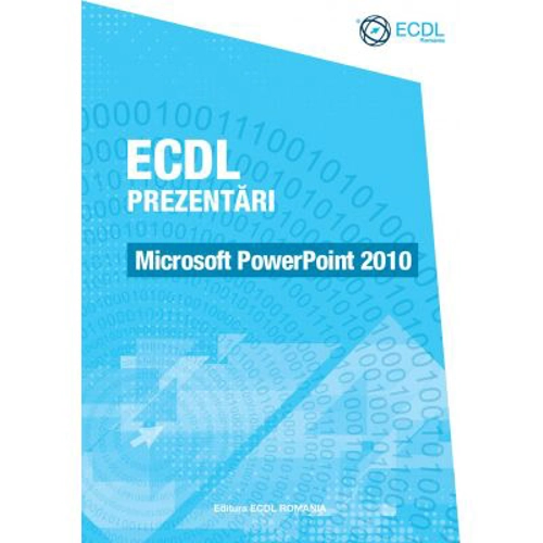 ECDL Prezentari. Microsoft PowerPoint 2010