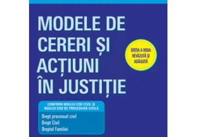 Modele de cereri si actiuni in justitie. Editia a doua revazuta si adaugita - Av. Vlad Zamfirescu