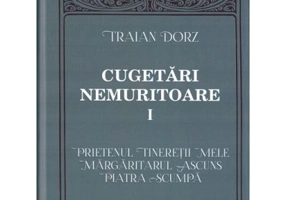 Cugetari nemuritoare, volumul 1 - Traian Dorz
