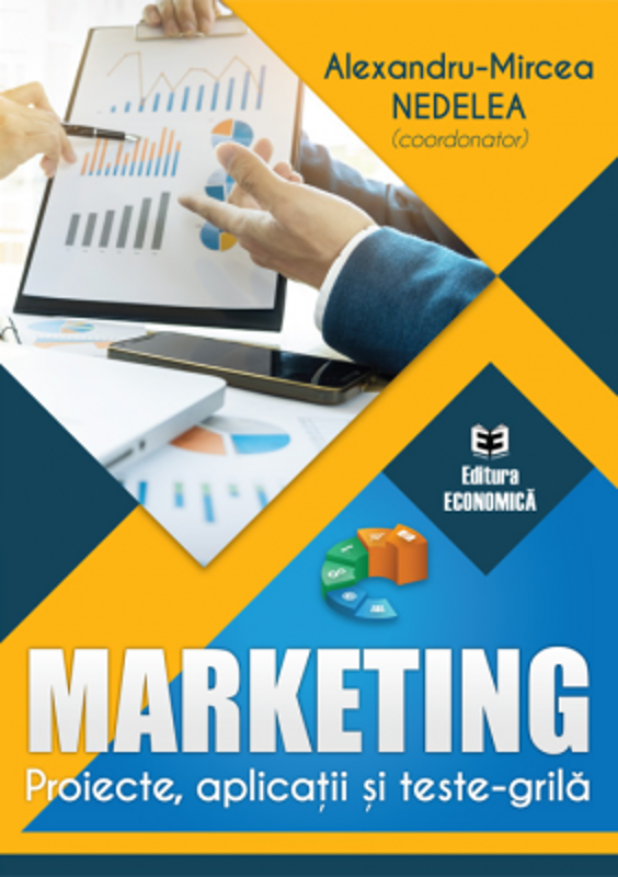 Marketing. Proiecte, aplicatii si teste-grila