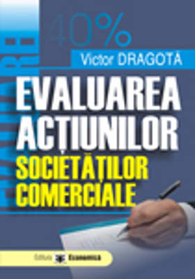 Evaluarea actiunilor societatilor comerciale - Victor Dragota